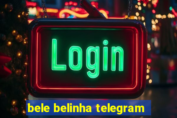 bele belinha telegram